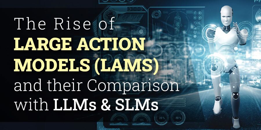 The Rise of Large Action Models (LAMs) and their Comparison with LLMs ...
